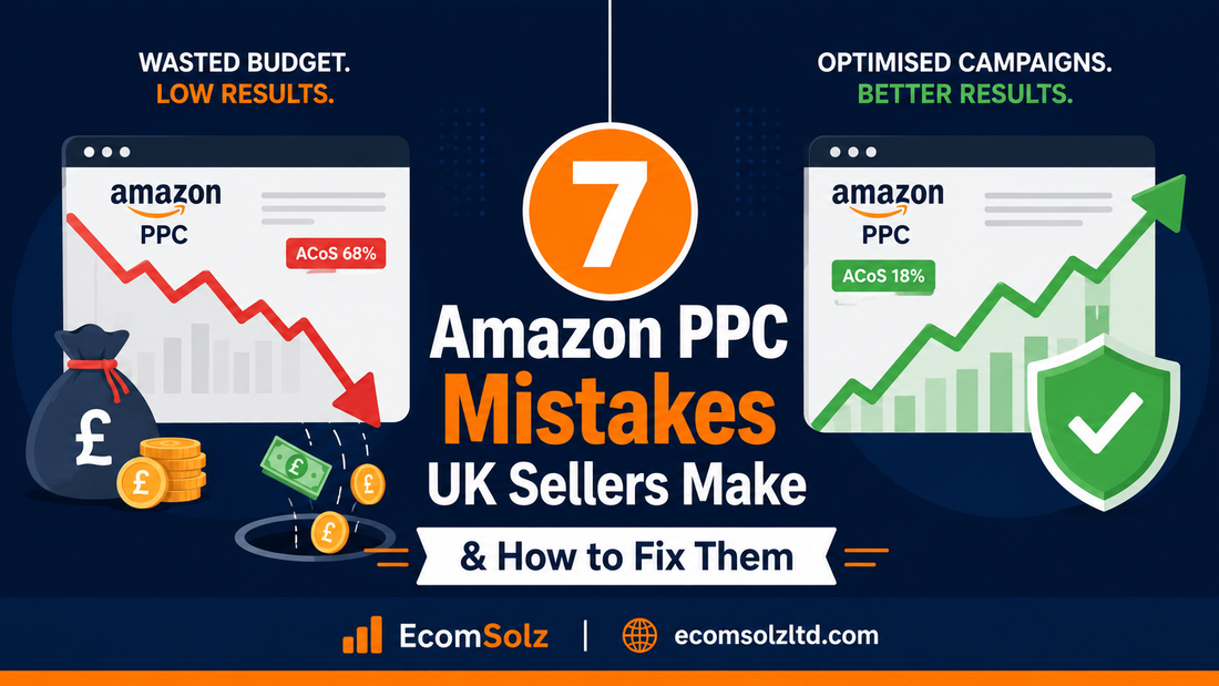 7 Amazon PPC Mistakes UK Sellers Make (And How to Fix Them)